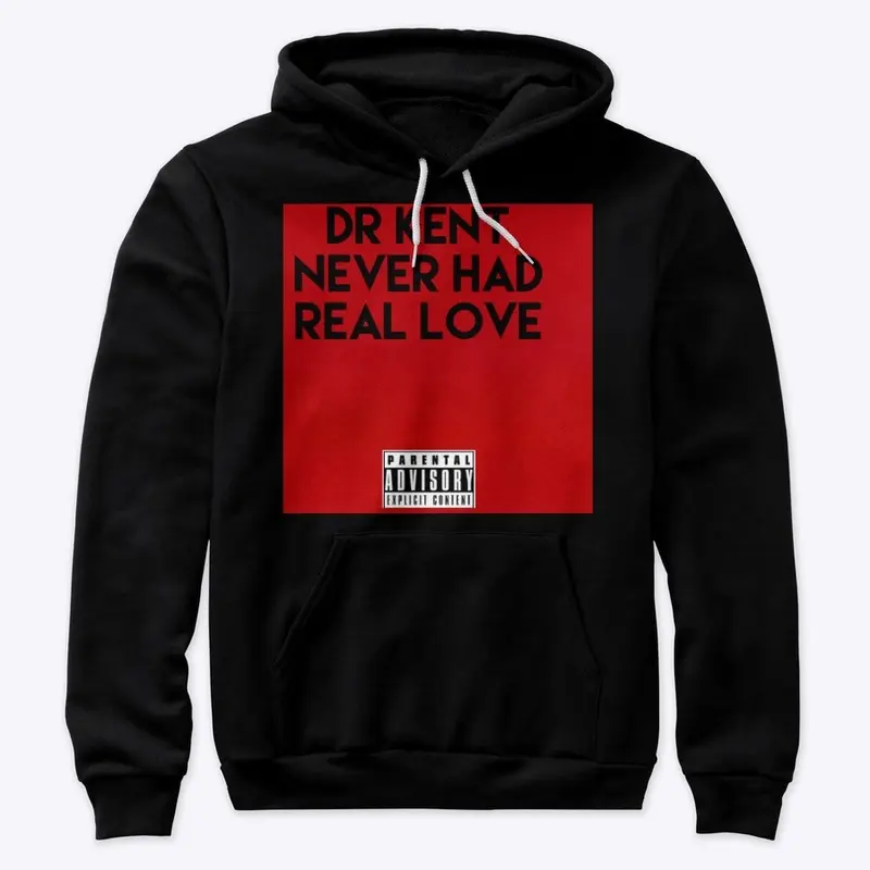 Never Had Real love hoodie 